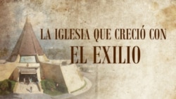 La Iglesia que creció con el Exilio (programa 2) La Iglesia que creció con el Exilio (programa 2)